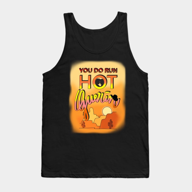 You do run hot, Guerin Tank Top by djchikart